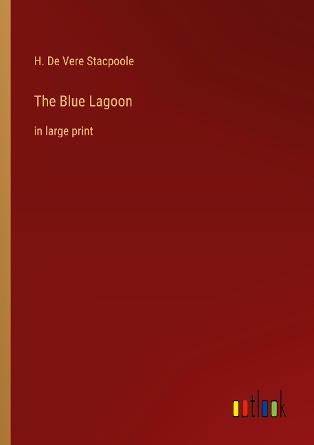 The Blue Lagoon: in large print
