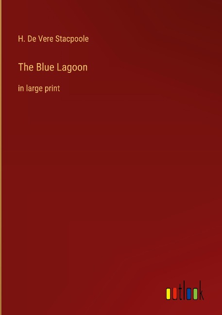 The Blue Lagoon: in large print