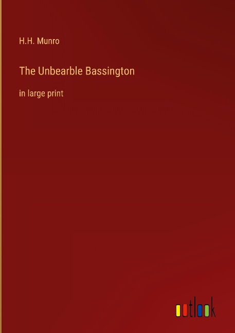The Unbearble Bassington: in large print