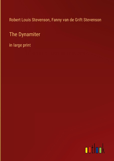 The Dynamiter: in large print