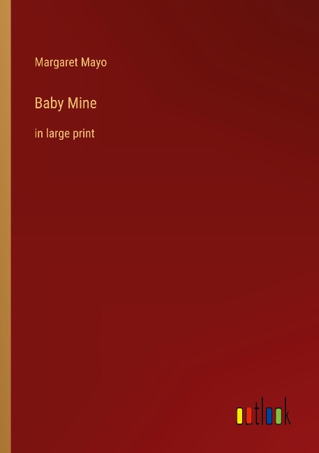 Baby Mine: in large print