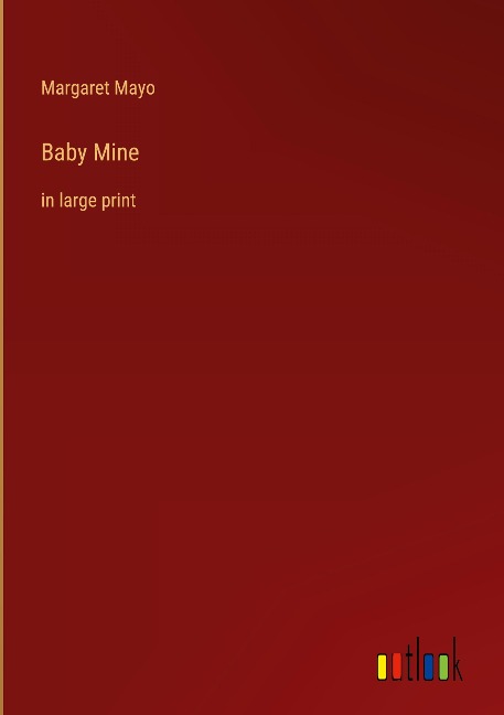 Baby Mine: in large print