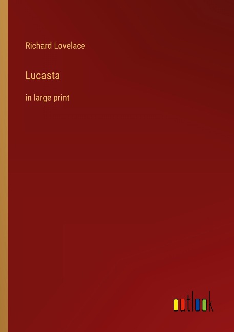 Lucasta: in large print