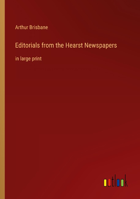 Editorials from the Hearst Newspapers: in large print