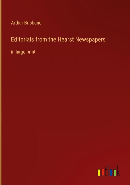 Editorials from the Hearst Newspapers: in large print