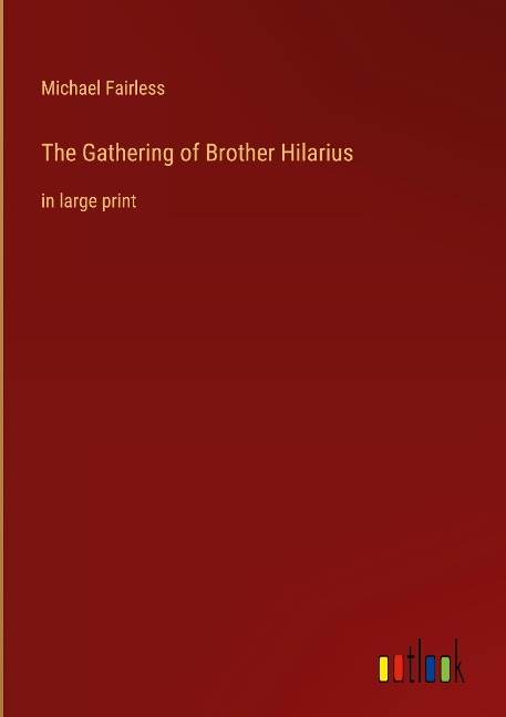 The Gathering of Brother Hilarius: in large print