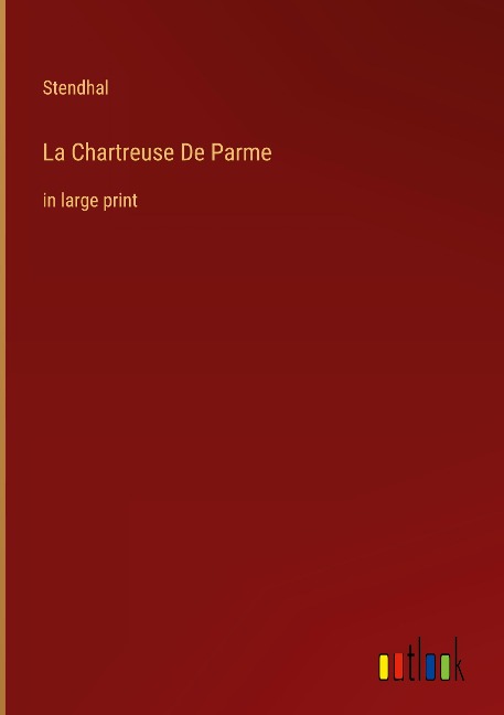 La Chartreuse De Parme: in large print