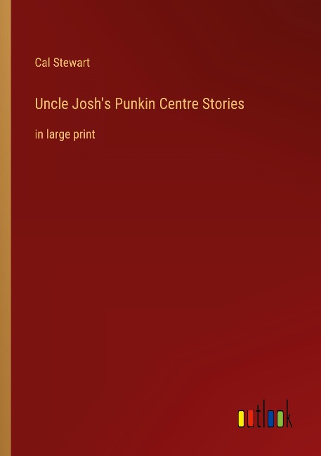 Uncle Joshs Punkin Centre Stories: in large print
