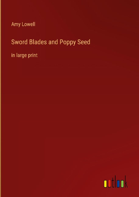 Sword Blades and Poppy Seed: in large print