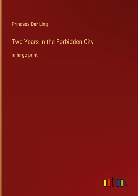 Two Years in the Forbidden City: in large print