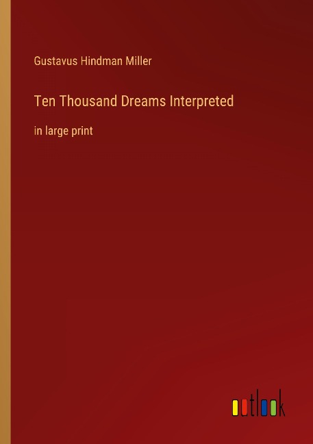 Ten Thousand Dreams Interpreted: in large print