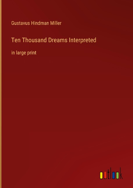 Ten Thousand Dreams Interpreted: in large print