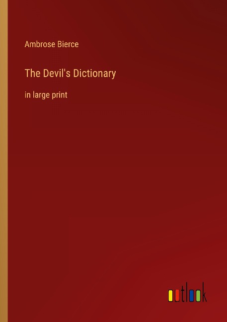 The Devils Dictionary: in large print