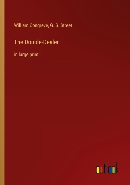The Double-Dealer: in large print