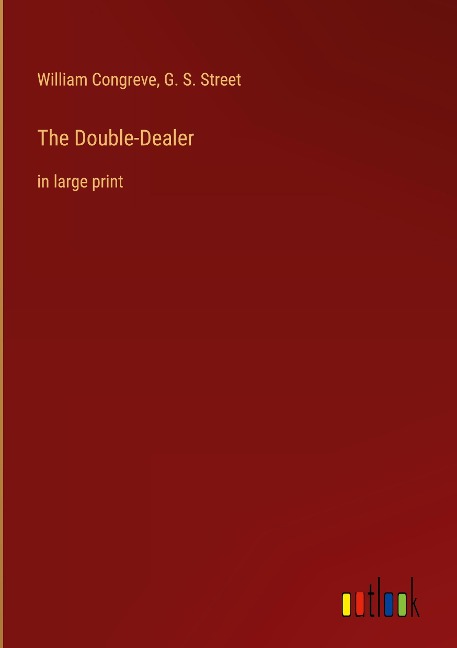 The Double-Dealer: in large print