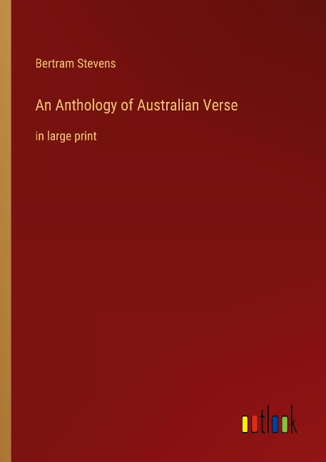An Anthology of Australian Verse: in large print