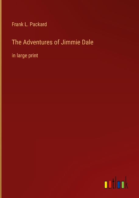 The Adventures of Jimmie Dale: in large print