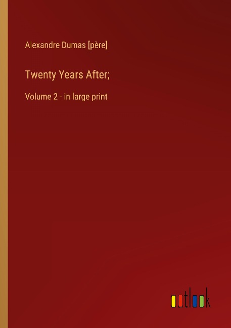 Twenty Years After;: Volume 2 - in large print