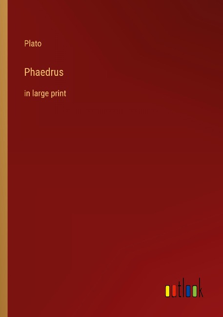 Phaedrus: in large print