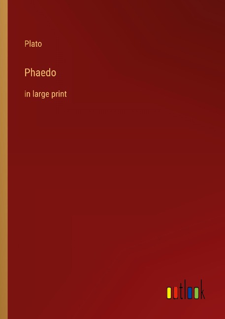 Phaedo: in large print