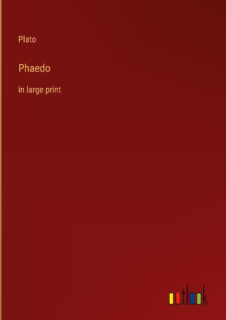 Phaedo: in large print