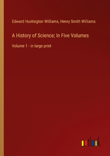 A History of Science; In Five Volumes: Volume 1 - in large print