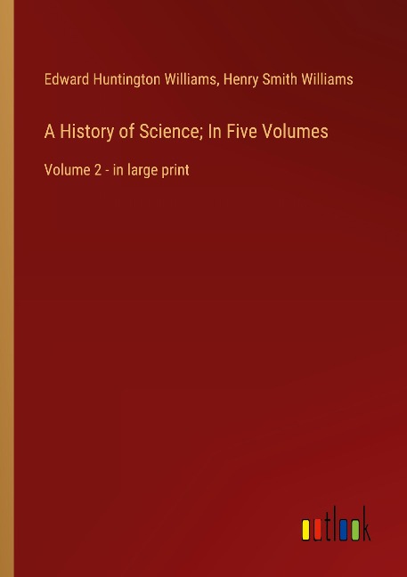 A History of Science; In Five Volumes: Volume 2 - in large print