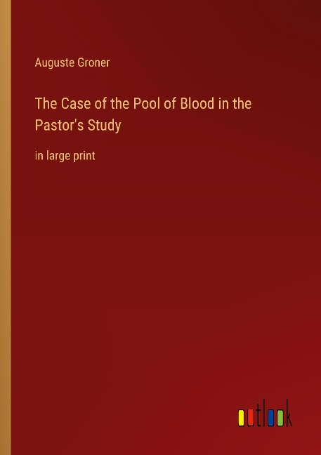 The Case of the Pool of Blood in the Pastors Study: in large print