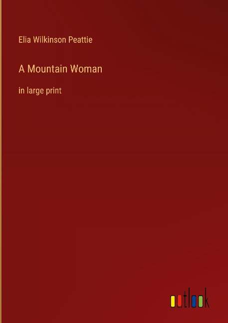 A Mountain Woman: in large print