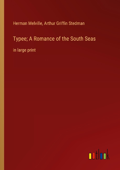 Typee; A Romance of the South Seas: in large print
