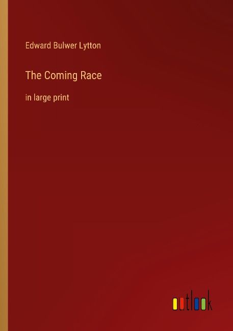 The Coming Race: in large print