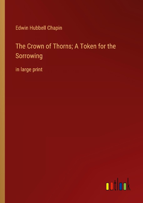 The Crown of Thorns; A Token for the Sorrowing: in large print