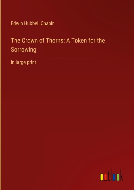 The Crown of Thorns; A Token for the Sorrowing: in large print
