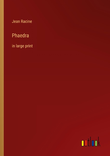 Phaedra: in large print