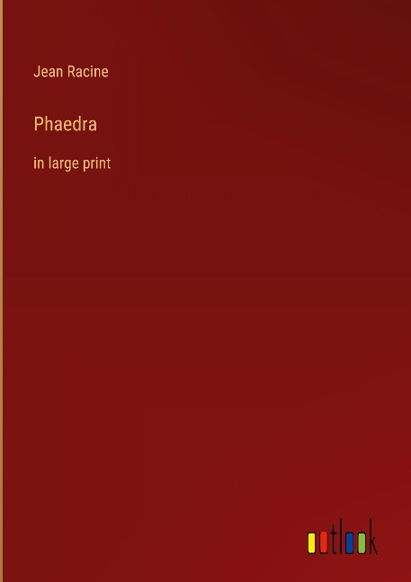 Phaedra: in large print