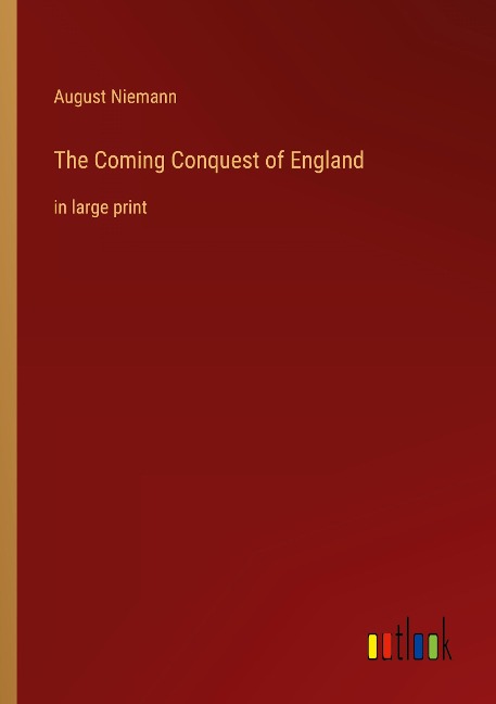 The Coming Conquest of England: in large print
