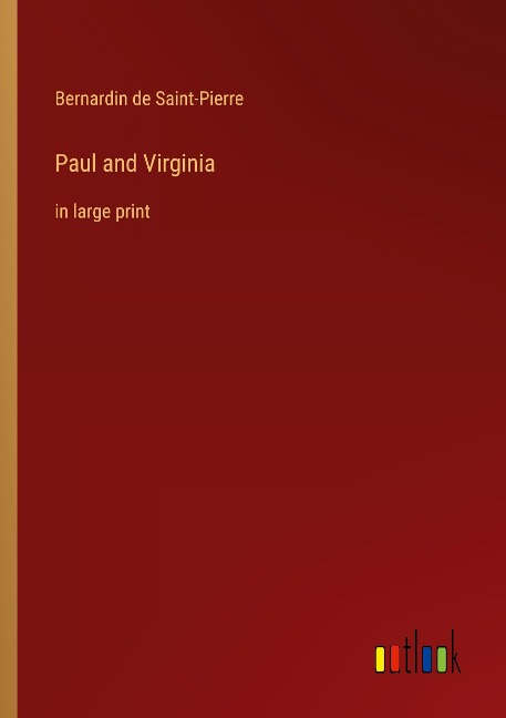 Paul and Virginia: in large print