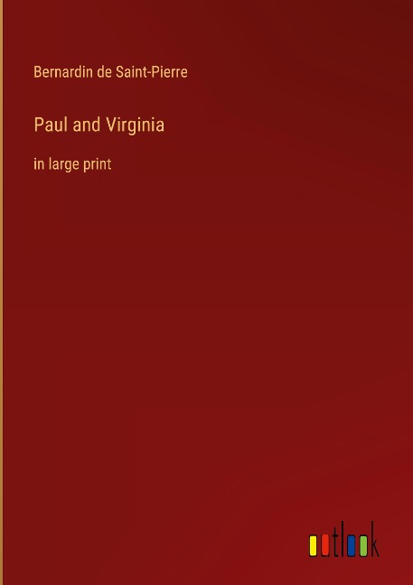 Paul and Virginia: in large print
