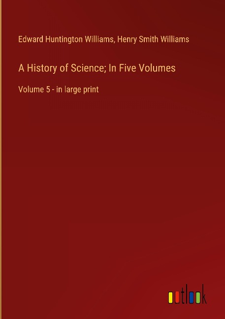 A History of Science; In Five Volumes: Volume 5 - in large print