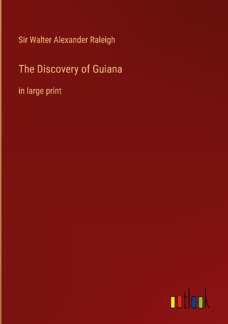 The Discovery of Guiana: in large print