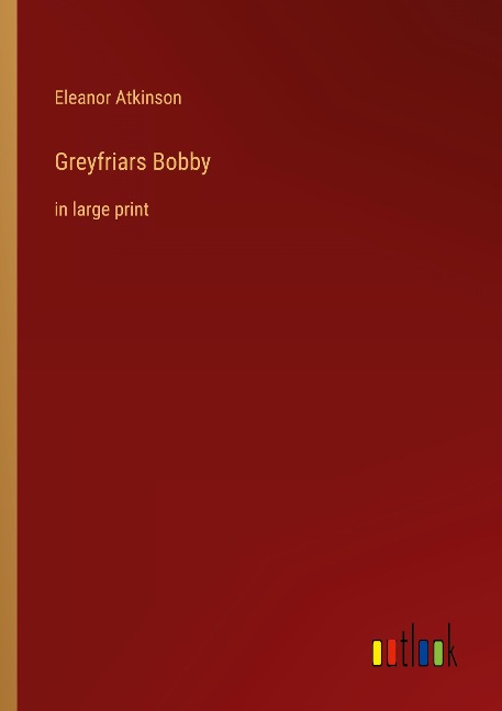 Greyfriars Bobby: in large print