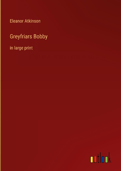 Greyfriars Bobby: in large print