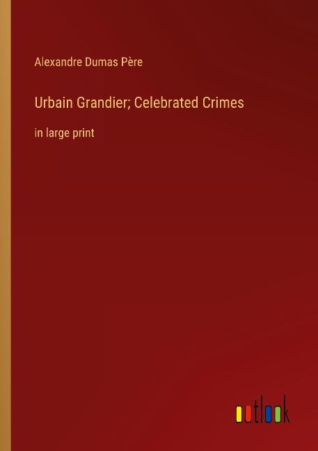 Urbain Grandier; Celebrated Crimes: in large print