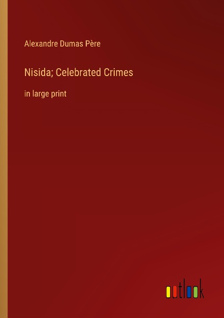 Nisida; Celebrated Crimes: in large print