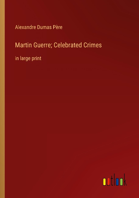 Martin Guerre; Celebrated Crimes: in large print