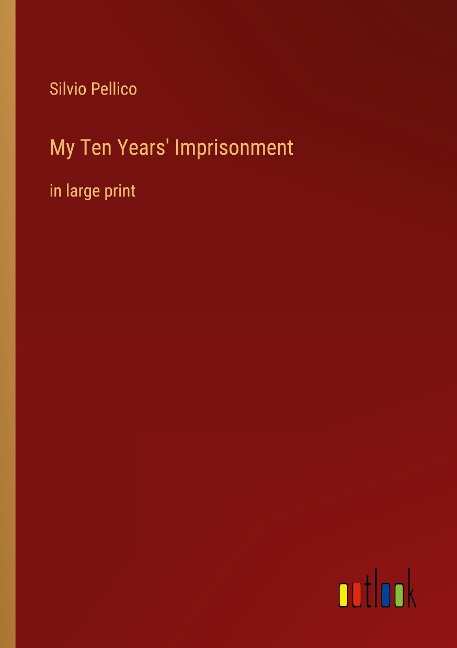 My Ten Years Imprisonment: in large print
