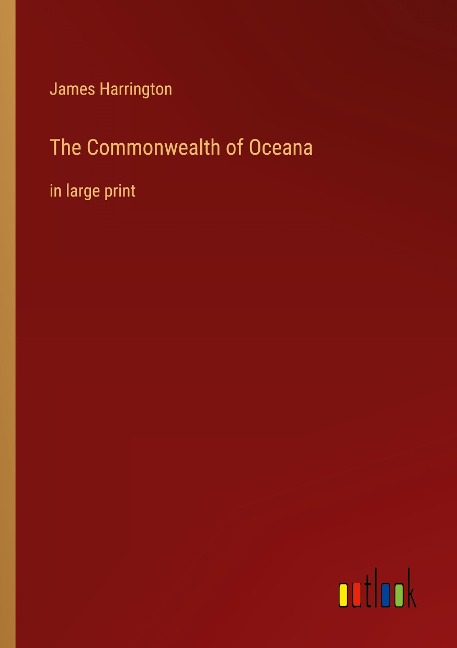 The Commonwealth of Oceana: in large print