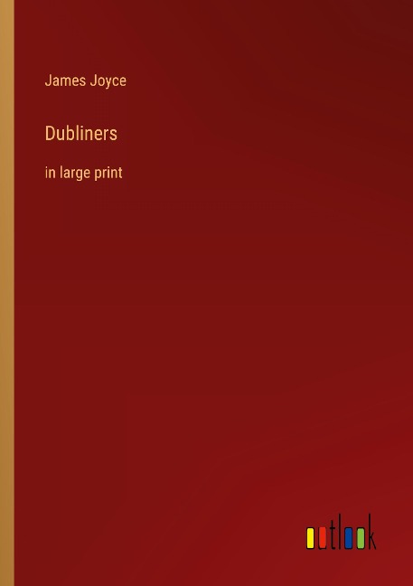 Dubliners: in large print