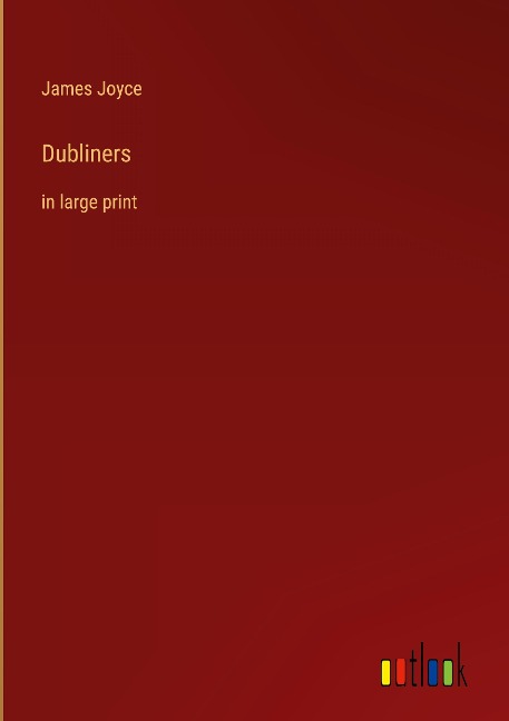 Dubliners: in large print