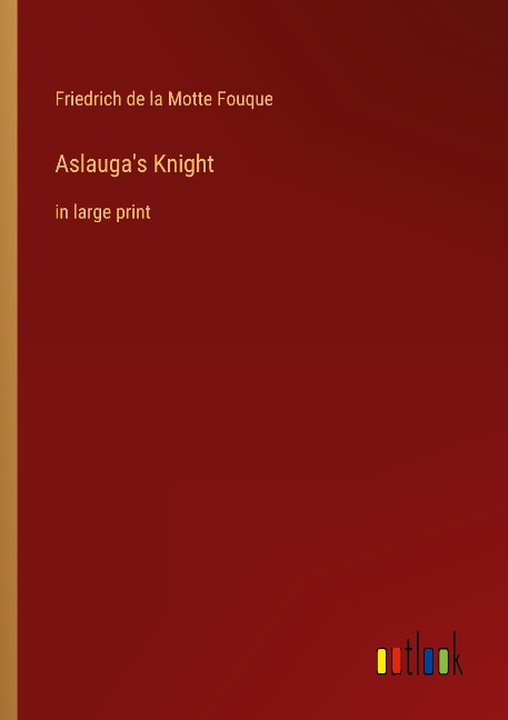 Aslaugas Knight: in large print